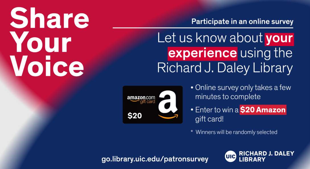 Blue and red circles with feathered edges in the background of text about survey. There is also a black, white and gold image of an Amazon gift card. The Richard J. Daley Library logo is in the lower right corner.