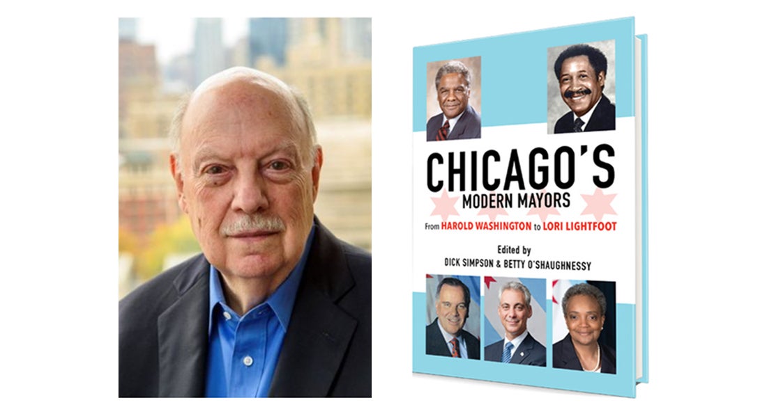 Portrait of Dick Simpson with a view of Chicago in the distance and the book cover for Chicago's Modern Mayors featuring the Chicago flag and portraits of 5 mayors.